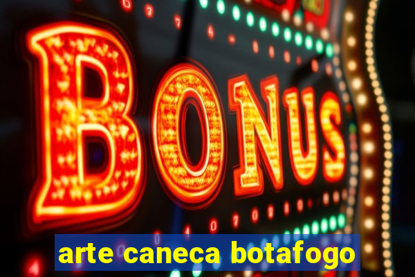 arte caneca botafogo